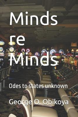 Minds re Minds: Odes to states unknown - George O Obikoya - cover