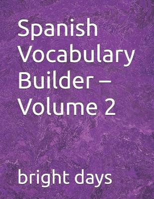 Spanish Vocabulary Builder - Volume 2 - Bright Days - cover