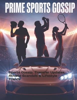 Prime Sports Gossip: Sports Gossip, Transfer Updates, Athlete Scandals & Lifestyle Trends - Deep - cover
