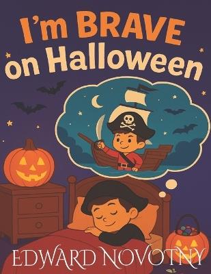 I'm Brave on Halloween - Edward Novotny - cover