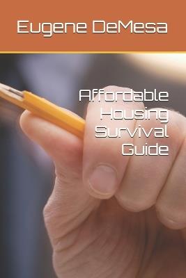 Affordable Housing Survival Guide - Eugene Demesa - cover