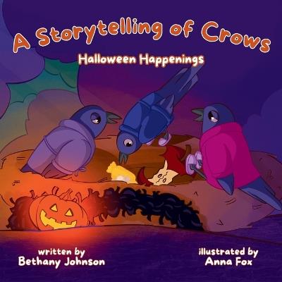 A Storytelling of Crows: Halloween Happenings - Anna Fox,Bethany Johnson - cover