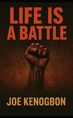 Life Is A Battle - Joe Kenogbon - cover