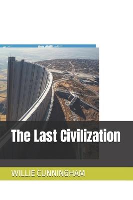 The Last Civilization - Willie Cunningham - cover