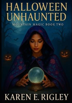 Halloween Unhaunted - Karen E Rigley - cover