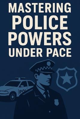 Mastering Police Powers Under Pace - Hamza Ibrahim - cover