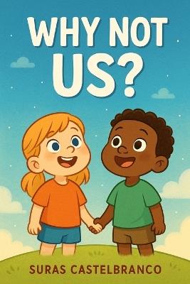 Why Not Us? - Elijah Castelbranco,Suras Castelbranco - cover