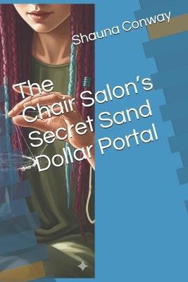 The Chair's Salon's Secret Sand Dollar Portal - Shauna L Conway - cover