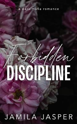 Forbidden Discipline: Dark Mafia BWWM Romance - Jamila Jasper - cover