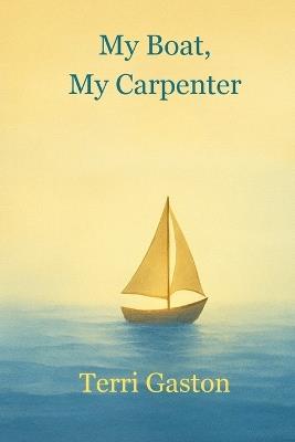My Boat, My Carpenter - Terri Gaston - cover