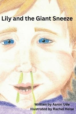 Lily and the Giant Sneeze - Aaron Ude - cover