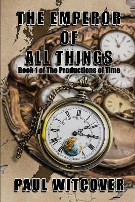 The Emperor of All Things - Paul Witcover - cover