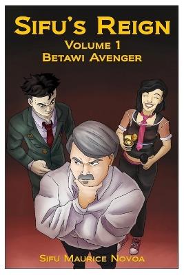 Sifu's Reign: Volume 1 Betawi Avenger - Maurice Novoa - cover