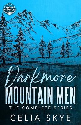 Darkmore Mountain Men: A Small Town Instalove Romance Collection - Celia Skye - cover