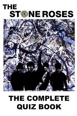 The Stone Roses: The Complete Quiz Book - B Demure - cover