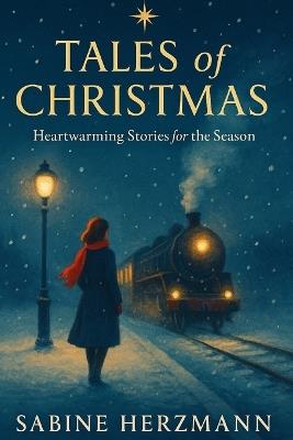 Tales of Christmas: Heartwarming Stories for the Season - Sabine Herzmann - cover