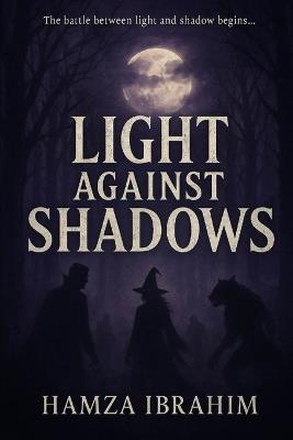 Light Against Shadows - Hamza Ibrahim - cover