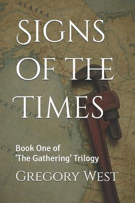 Signs of the Times: Book One of 'The Gathering' Trilogy - Gregory West - cover