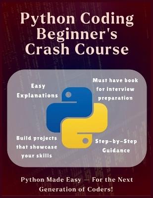 Python Coding Beginners Crash Course - The Ultimate Python Kickstart: Crash Course for Absolute Beginners - No Experience Needed Code, Practice & Build in Just 7 Days Hands-on Projects with code Real-World Project Experience for Job hunting - Lucky Digi Pro - cover