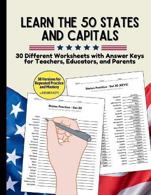 Learn the 50 States and Capitals: 30 Different Worksheets with Answer Keys for Teachers, Educators, and Parents - Logan Jefferson - cover