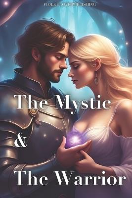 The Mystic and The Warrior - Violet Huskey - cover