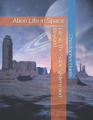 Life in The Solar System and Beyond - Christopher Harris - cover