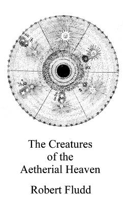 On the creatures of the Aethereal Heaven - Robert Fludd - cover