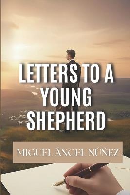 Letters to a Young Shepherd - Miguel Ángel Núñez - cover