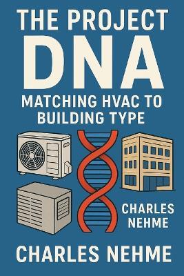 The Project DNA: Matching HVAC to Building Type - Charles Nehme - cover