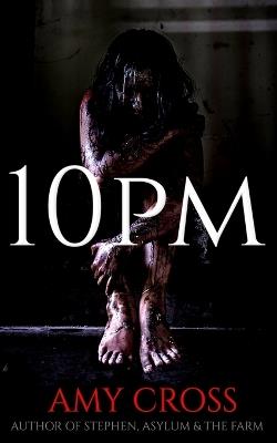 10pm - Amy Cross - cover