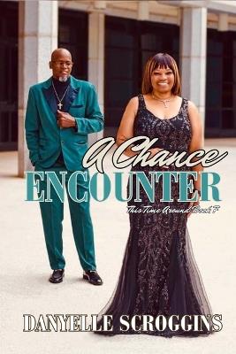 A Chance Encounter (This Time Around Book 7) - Danyelle Scroggins - cover