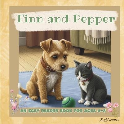 Finn and Pepper: An Easy Reader Book for Ages 4-8 - K L Dennis - cover