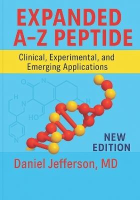 Expanded A-Z Peptide: Clinical, Experimental, and Emerging Applications - Daniel Jefferson - cover