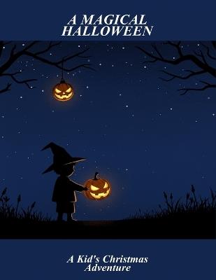 A Magical Halloween: A Kid'S Christmas Adventure - Claire Bowden - cover