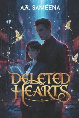 Deleted Hearts (A Novel): In the algorithm of love, some people become errors to be deleted. - A R Sameena - cover