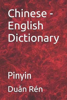 Chinese - English Dictionary: Pinyin - Duǎn Cù Rén - cover