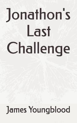 Jonathon's Last Challenge - James Youngblood - cover