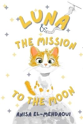 Luna And The Mission To The Moon - Anisa El-Mehdaoui - cover