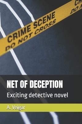 Net of Deception: Exciting detective novel - A Veigar - cover