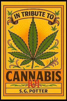 cannabis 101: Weedcyclopedia - S G Potter - cover