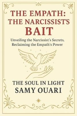 The Empath: The Narcissist's Bait: Unveiling the Narcissist's Secrets, Reclaiming the Empath's Power - Samy Ouari - cover