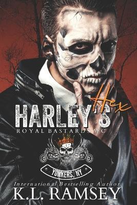 Harley's Hex (A Royal Bastards MC: Huntsville/Yonkers Crossover): Alpha Biker, Halloween Novella, MC Romance, Stalker Romance, Crossover - K L Ramsey - cover