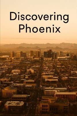 Discovering Phoenix - Marcello Avallone - cover