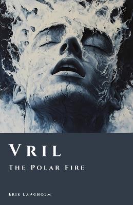 Vril: The Polar Fire - Erik Langholm - cover