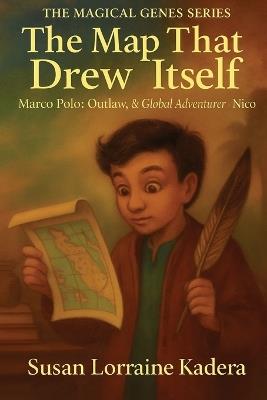 The Map that drew itself: Marco Pollo - Susan Lorraine Kadera - cover