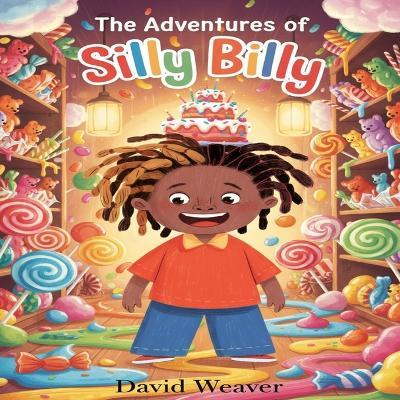 The Adventures of Silly Billy - David Weaver - cover