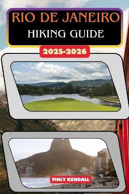 Rio de Janeiro Hiking Trail Guide 2025-2026 - Finly Kendall - cover