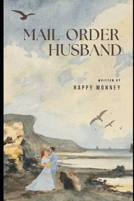 Mail Order Husband - Happy Monney - cover
