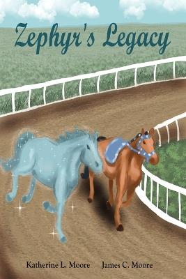 Zephyr's Legacy - James Moore,Katherine Moore - cover