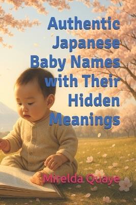 Authentic Japanese Baby Names with Their Hidden Meanings - Mirelda Quaye - cover